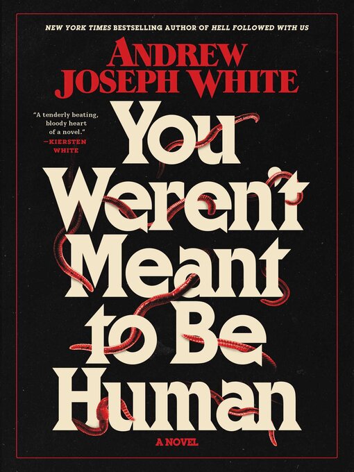 Title details for You Weren't Meant to Be Human by Andrew Joseph White - Wait list
